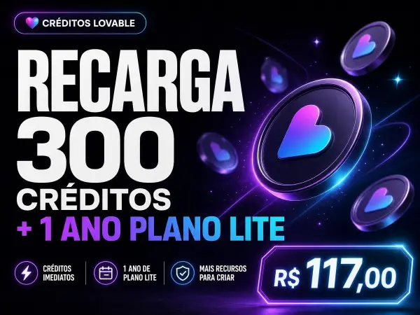 CRÉDITOS LOVABLE - Reçarga 300 créditos + 1 ano plano LITE